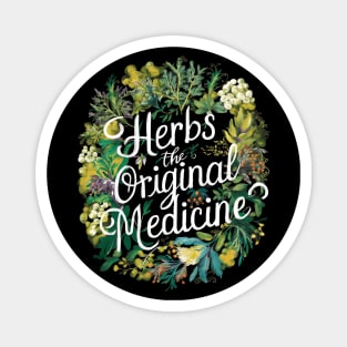 Herbs: the original medicine , herbalist day Magnet